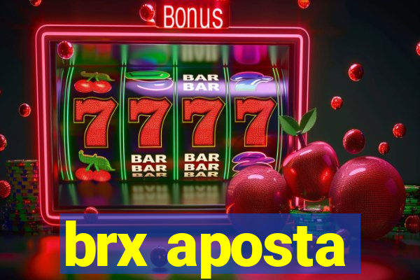 brx aposta